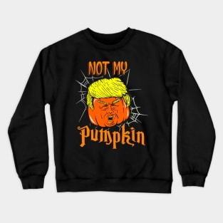 Not My Pumpkin Crewneck Sweatshirt